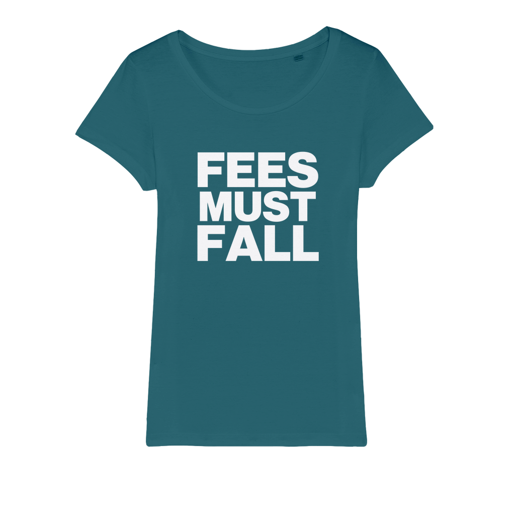 Fees Must Fall Organic Women's T-Shirt