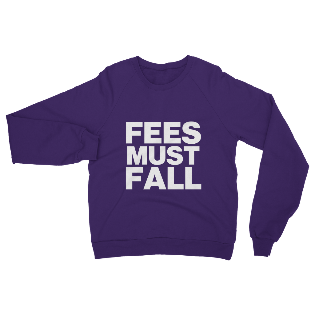 Fees Must Fall Organic Sweatshirt