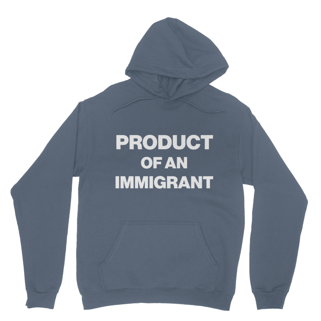 Product Of An Immigrant Organic Hoodie