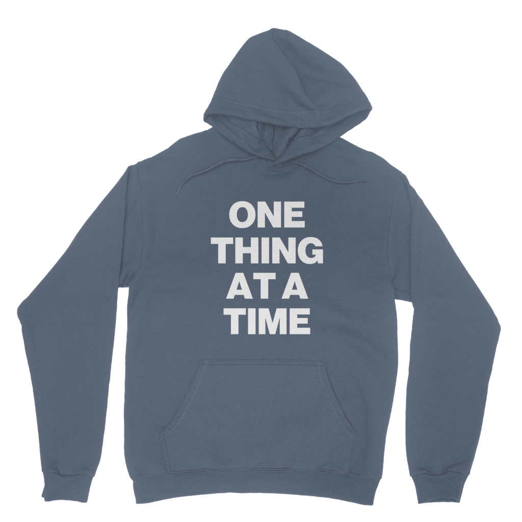 One Thing At A Time Organic Hoodie