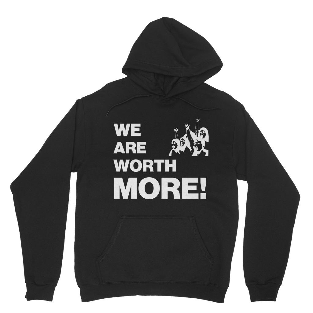 We Are Worth More Organic Hoodie