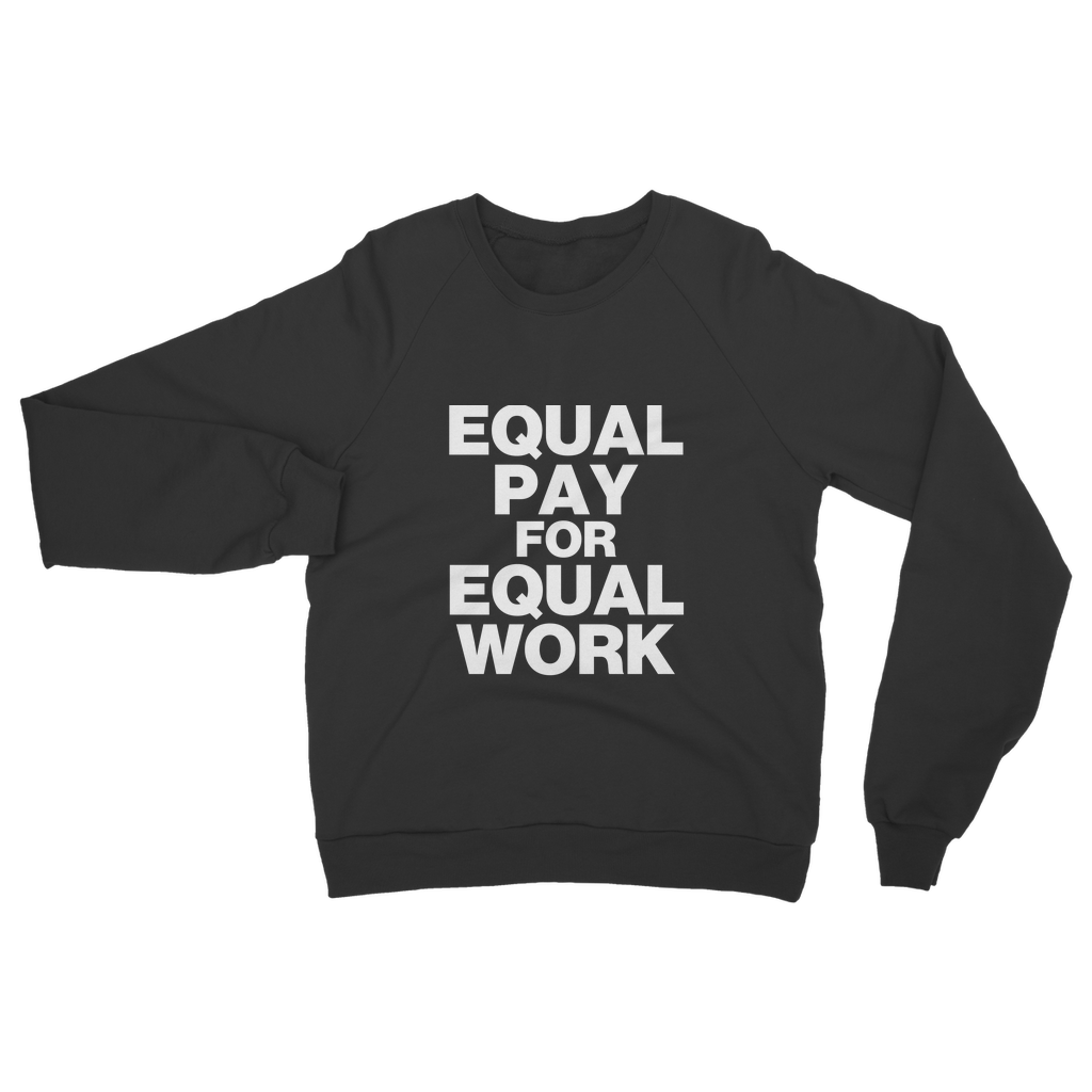 Equal Pay For Equal Work Organic Sweatshirt