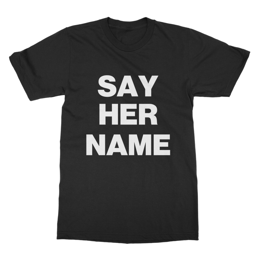 Say Her Name Organic T-Shirt