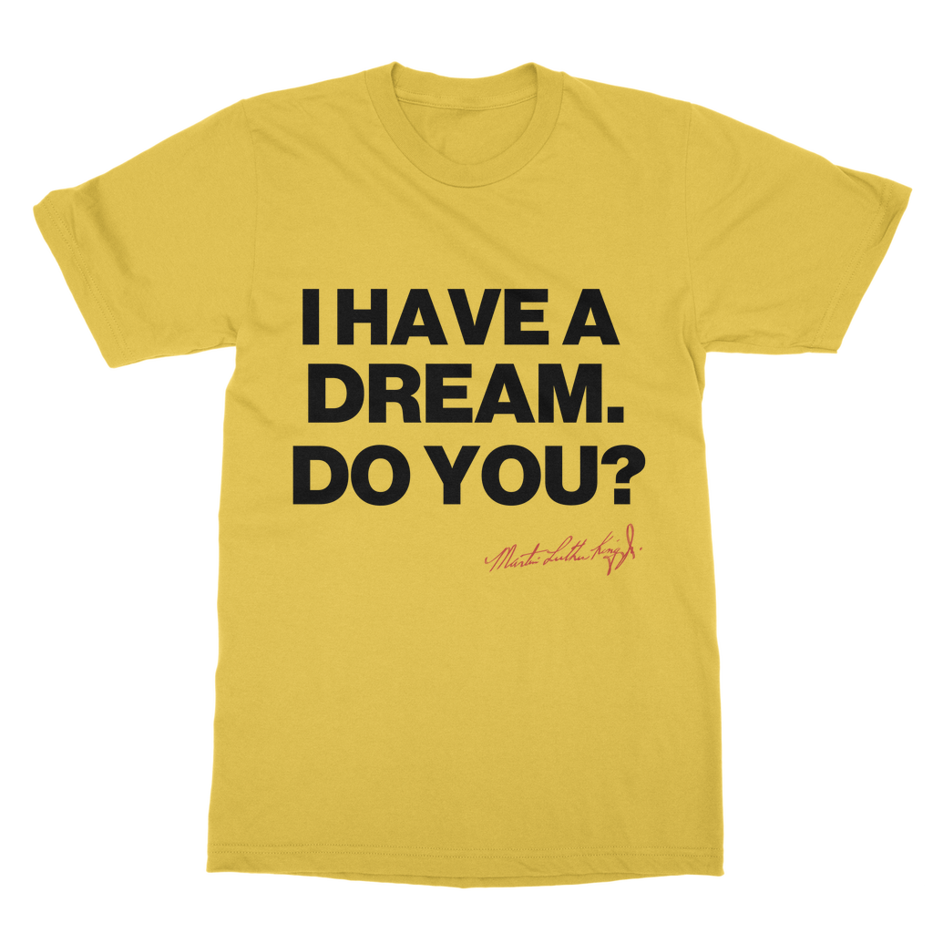 I Have a Dream Organic T-Shirt