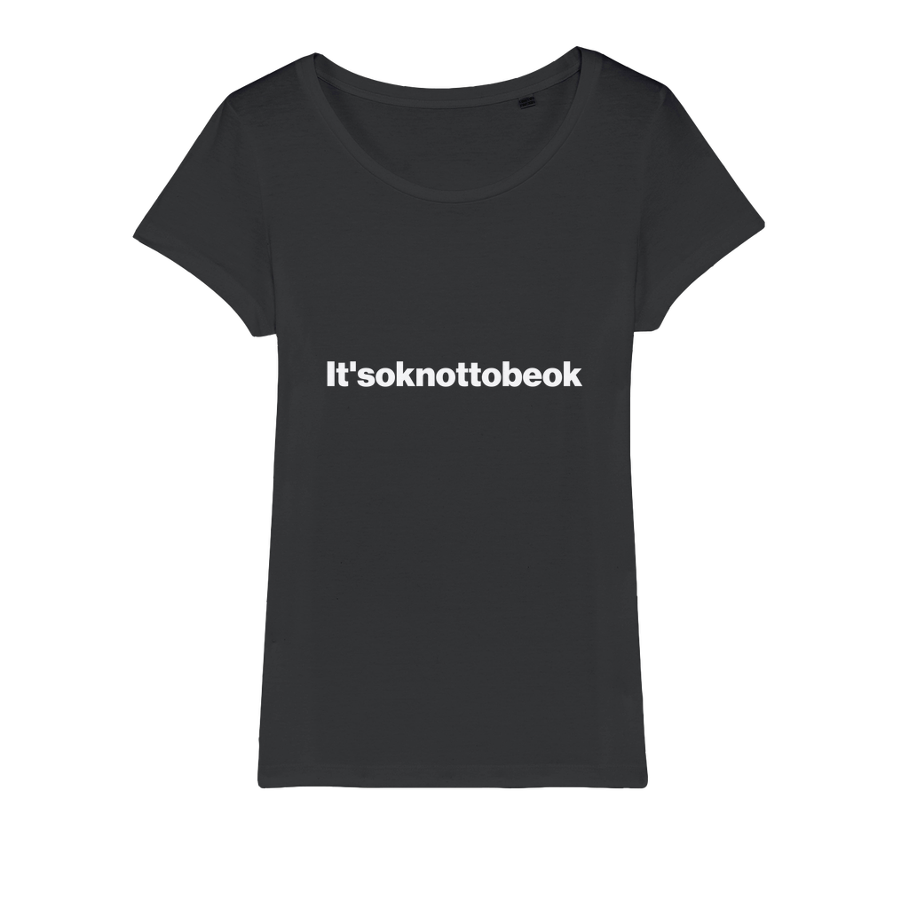 It'soknottobeok Organic Women's T-Shirt