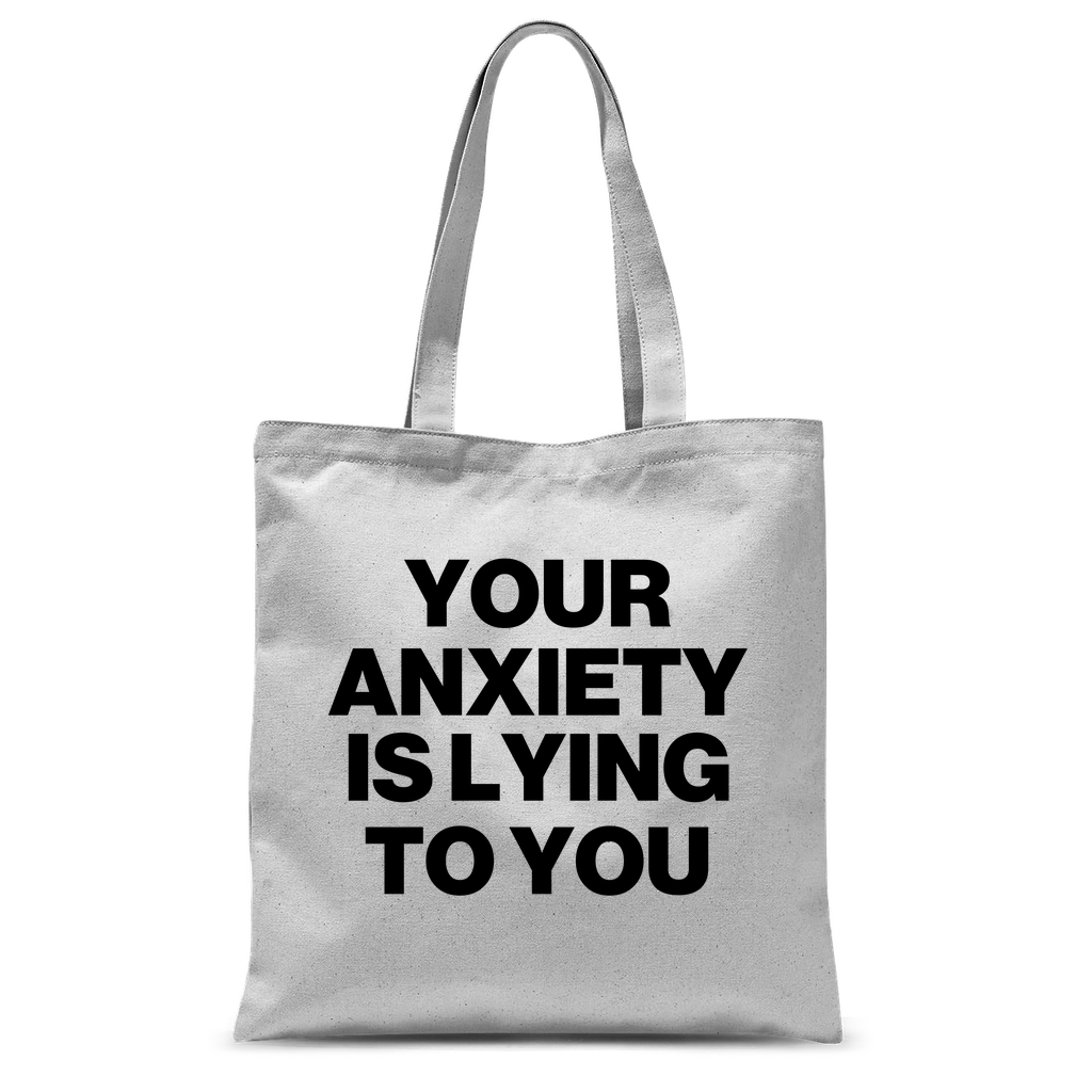 Your Anxiety Is Lying To You Classic Tote Bag