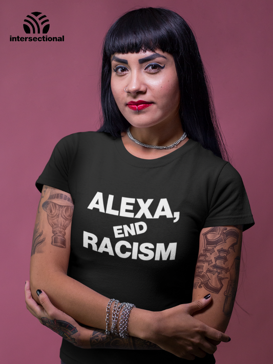 Alexa, End Racism Organic Women's T-Shirt