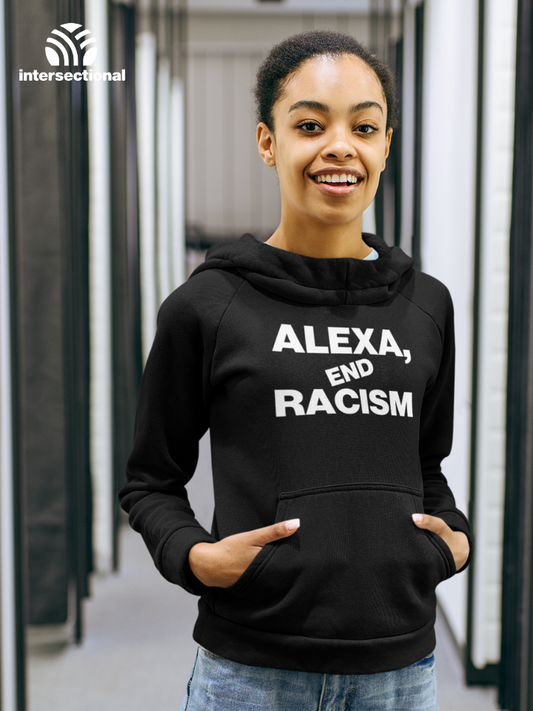 Alexa, End Racism Organic Hoodie