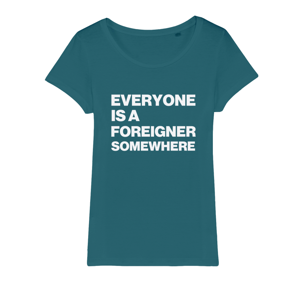 Everyone Is a Foreigner Somewhere Organic Women's T-Shirt