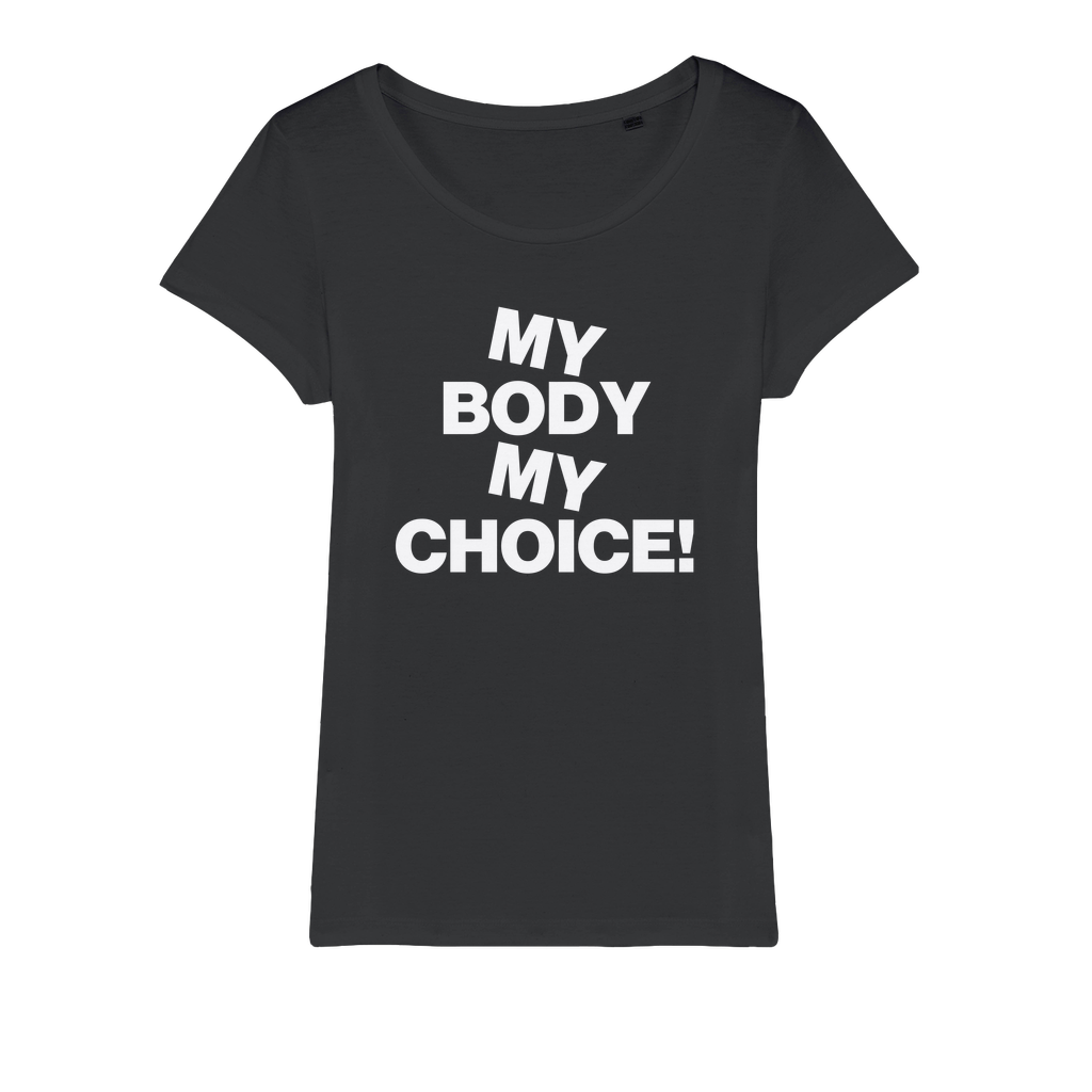 My Body My Choice Organic Women's T-Shirt
