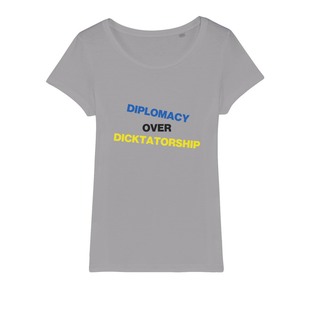 Diplomacy Over Dicktatorship Organic Women's T-Shirt