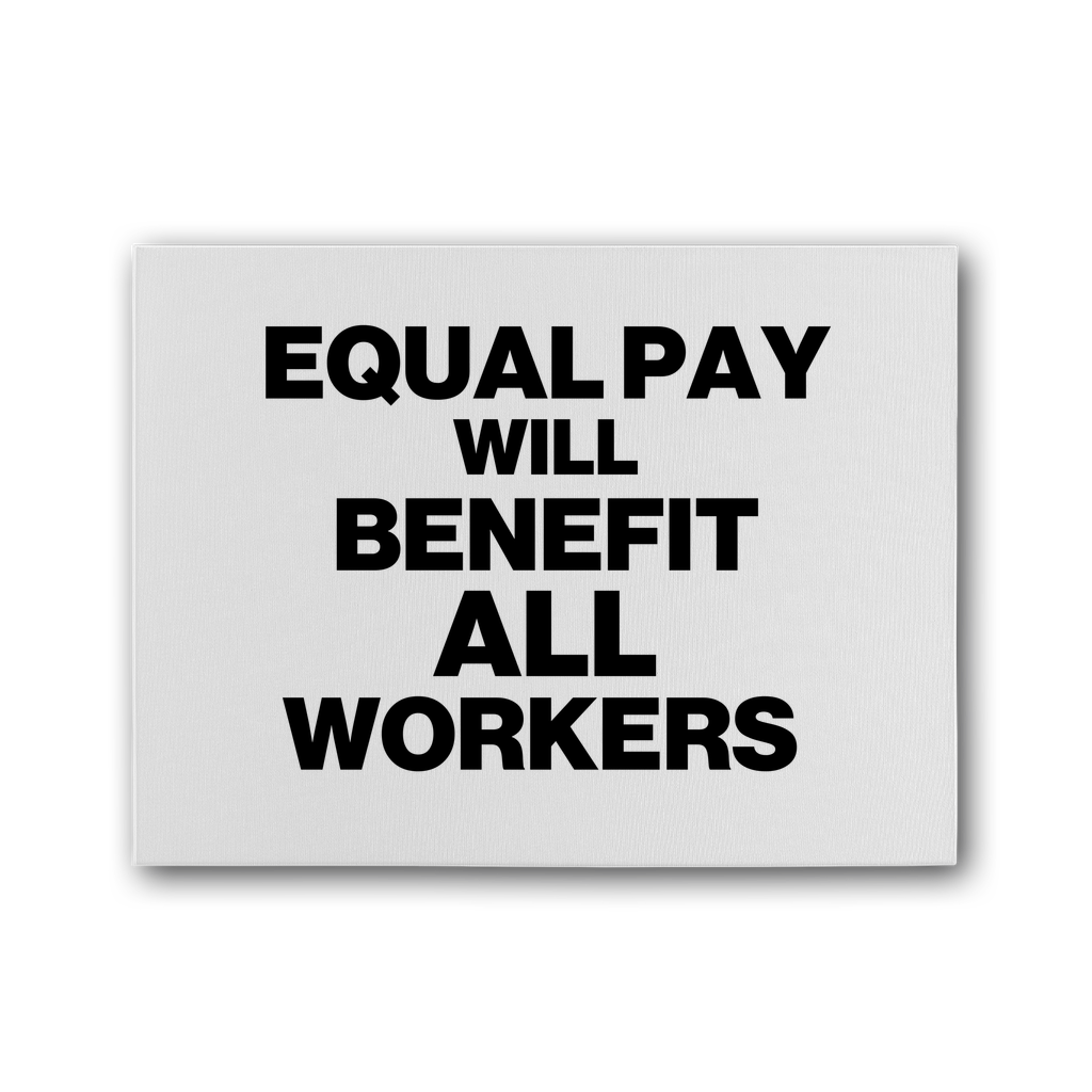Equal Pay Will Benefit All Workers Premium Stretched Canvas