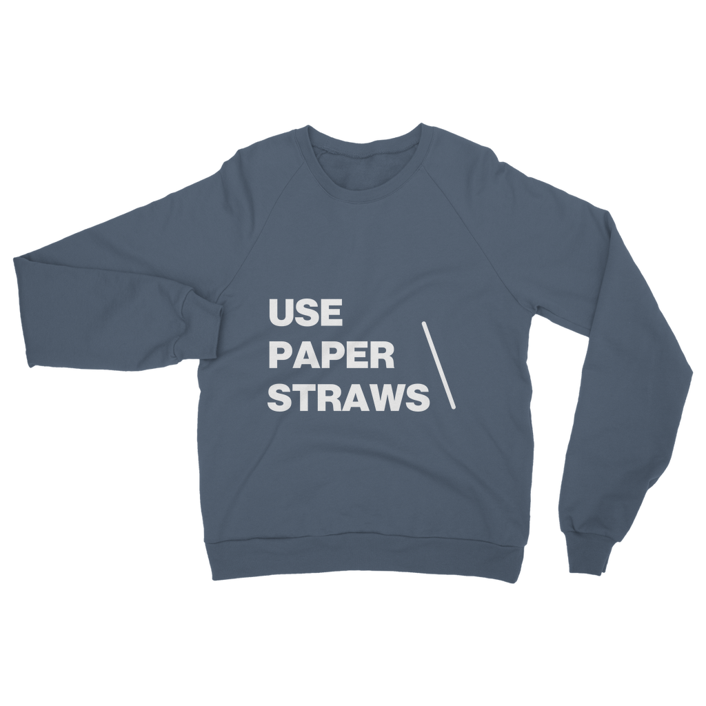 Use Paper Straws Organic Sweatshirt