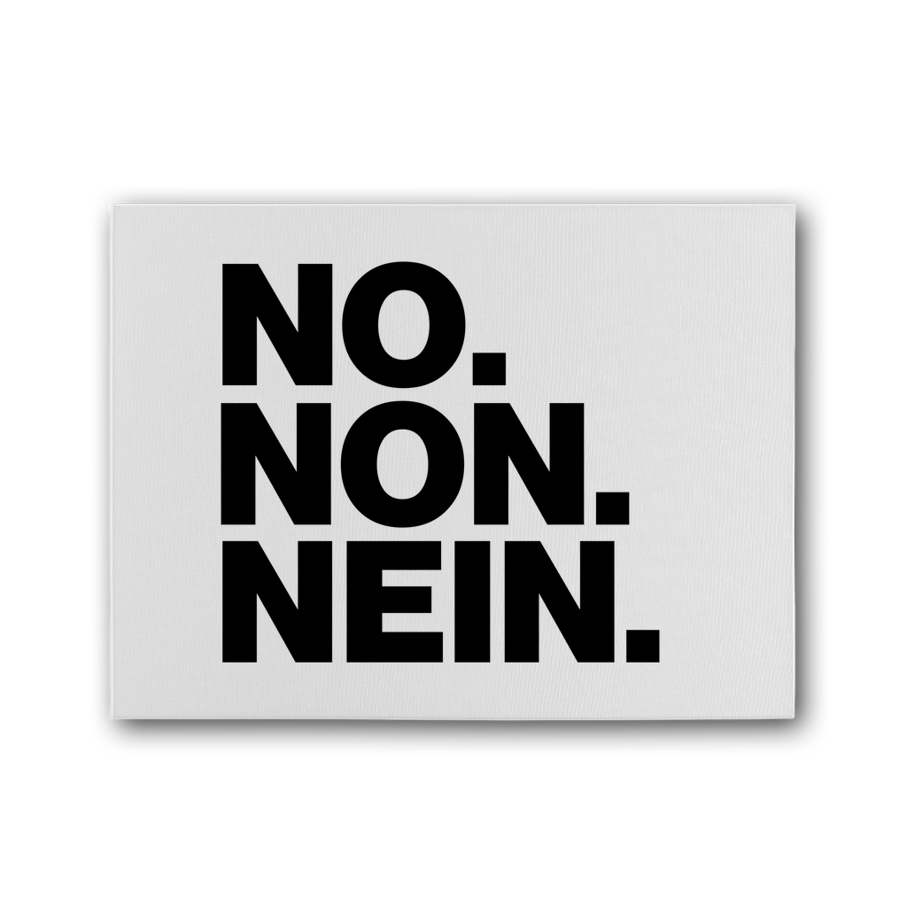 No. Non. Nein. Premium Stretched Canvas