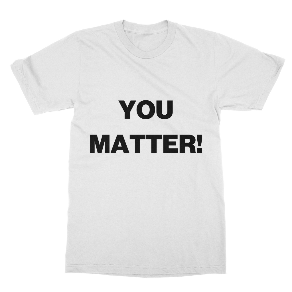 You Matter! High Organic T-Shirt