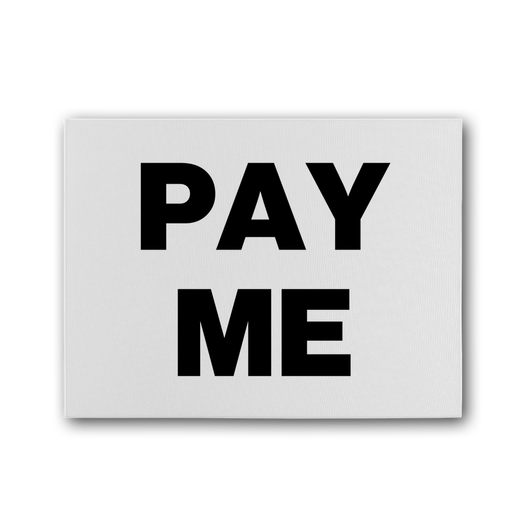Pay Me Premium Stretched Canvas