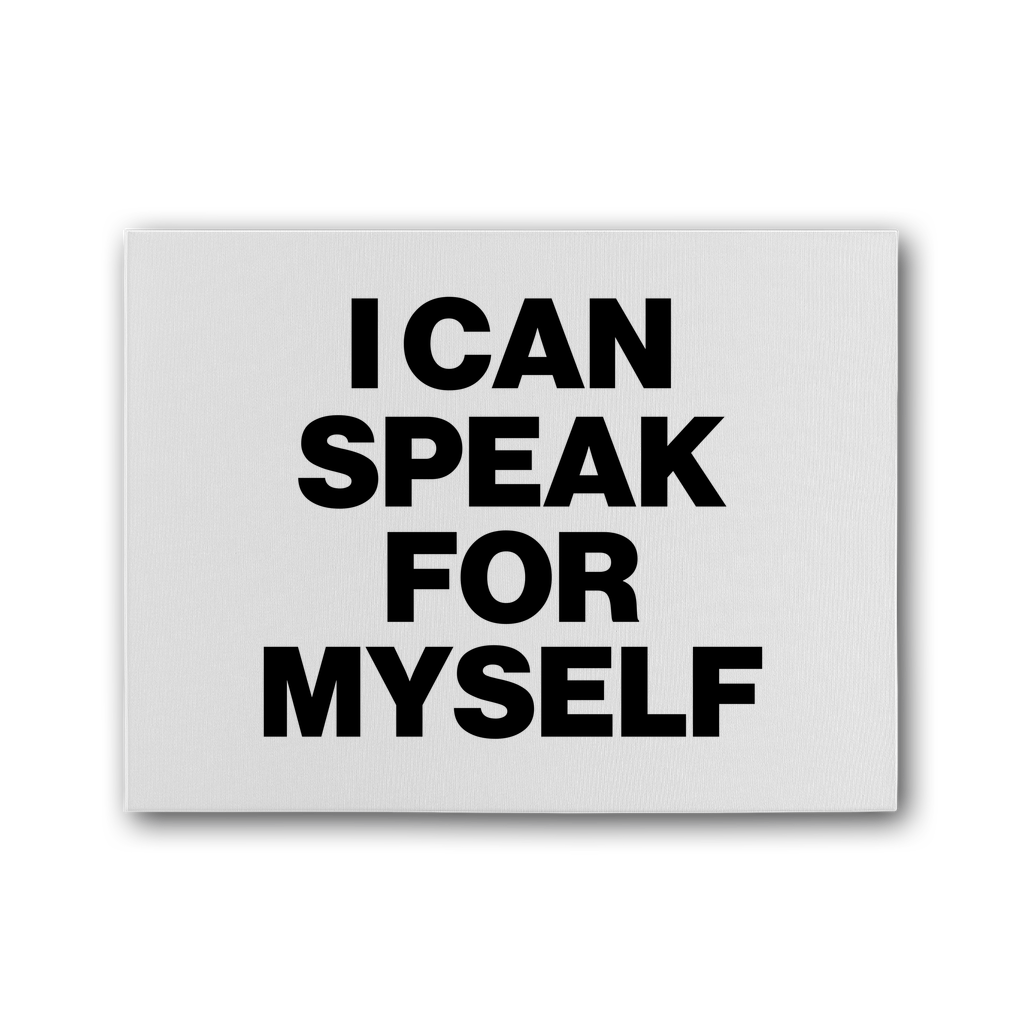 I Can Speak For Myself Premium Stretched Canvas
