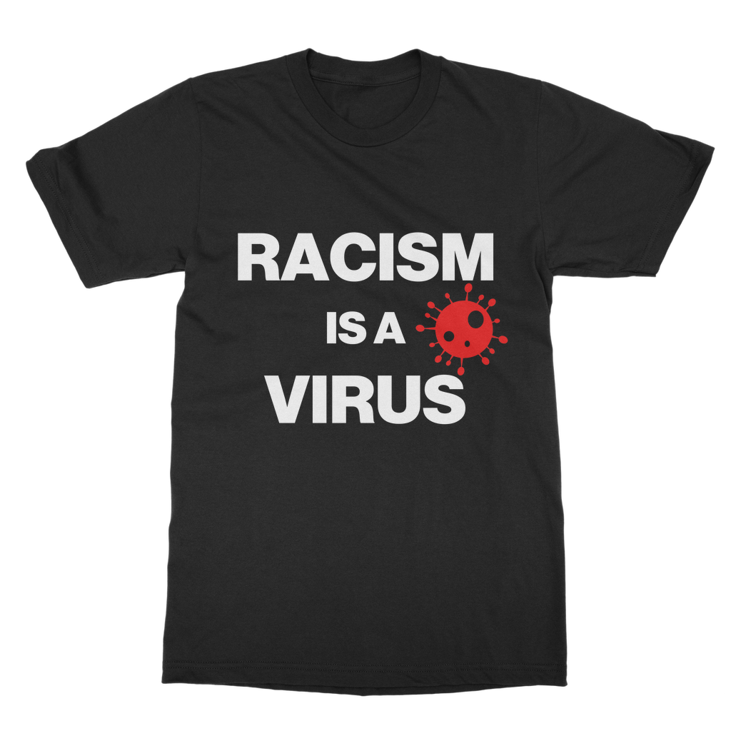 Racism Is A Virus Organic T-Shirt