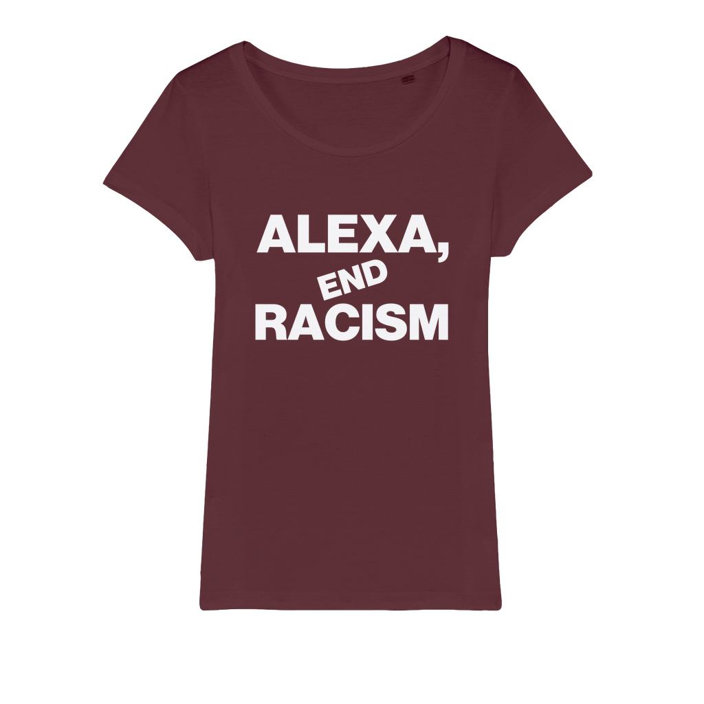 Alexa, End Racism Organic Women's T-Shirt