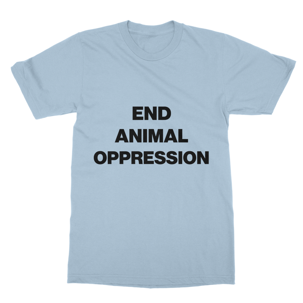 End Animal Oppression Organic T-Shirt