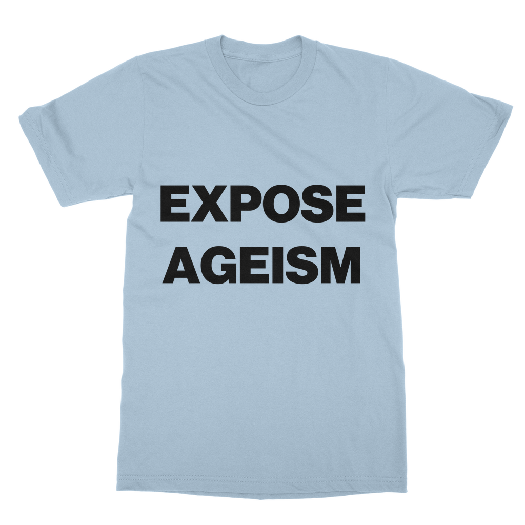 Expose Ageism Organic T-Shirt