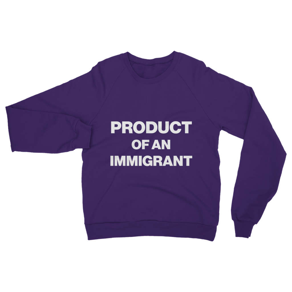 Product Of An Immigrant Organic Sweatshirt