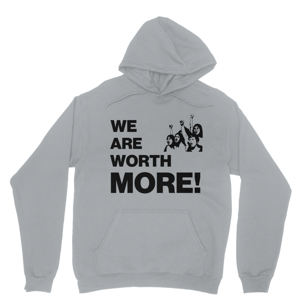 We Are Worth More Organic Hoodie