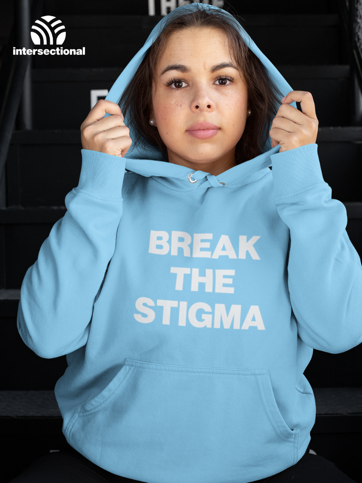 Break The Stigma Organic Hoodie