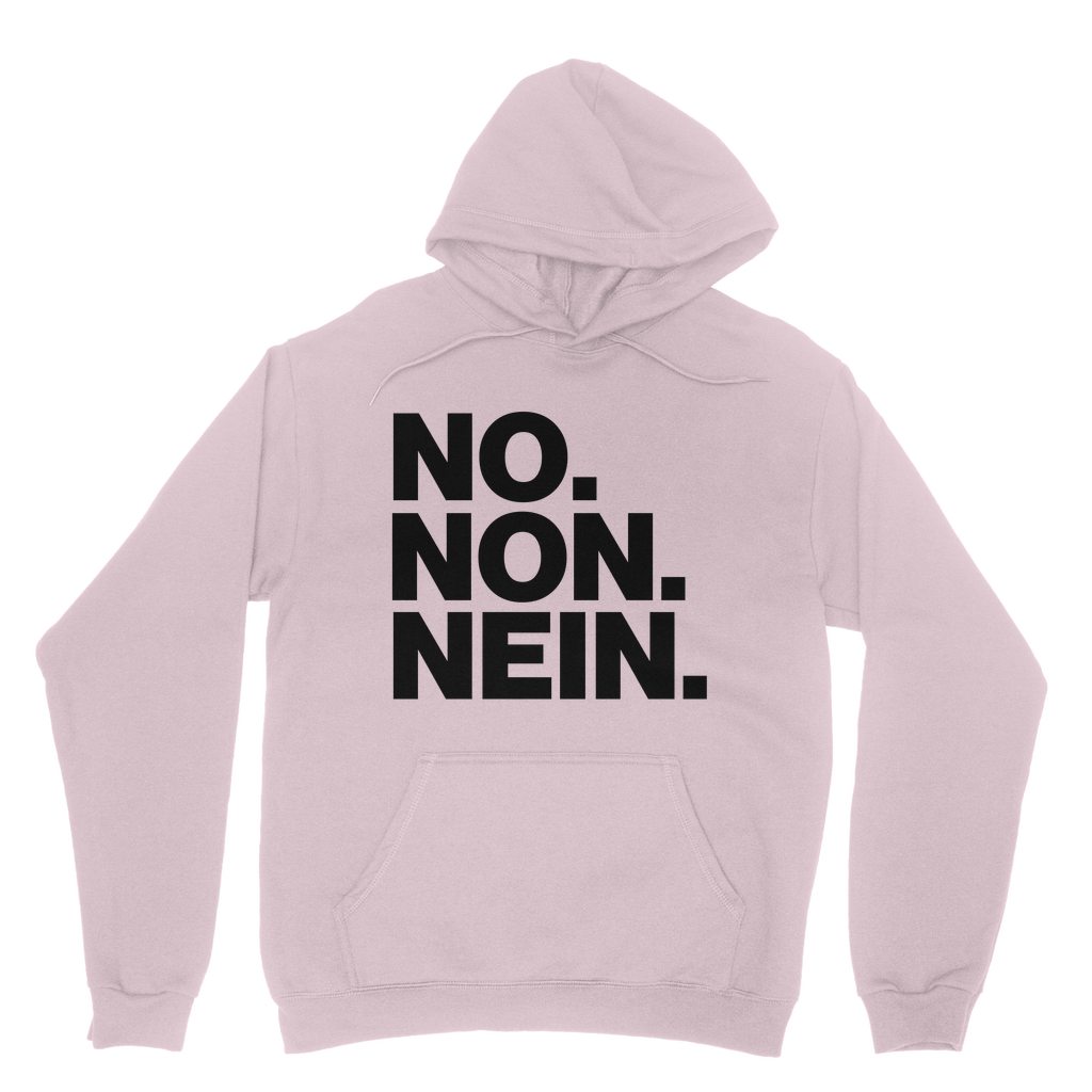 No. Non. Nein. Organic Hoodie