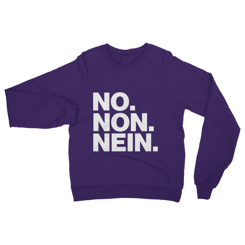 No. Non. Nein. Organic Sweatshirt