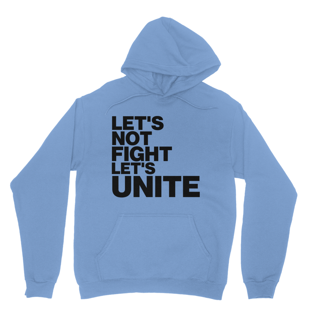 Let's Not Fight Let's Unite Organic Hoodie