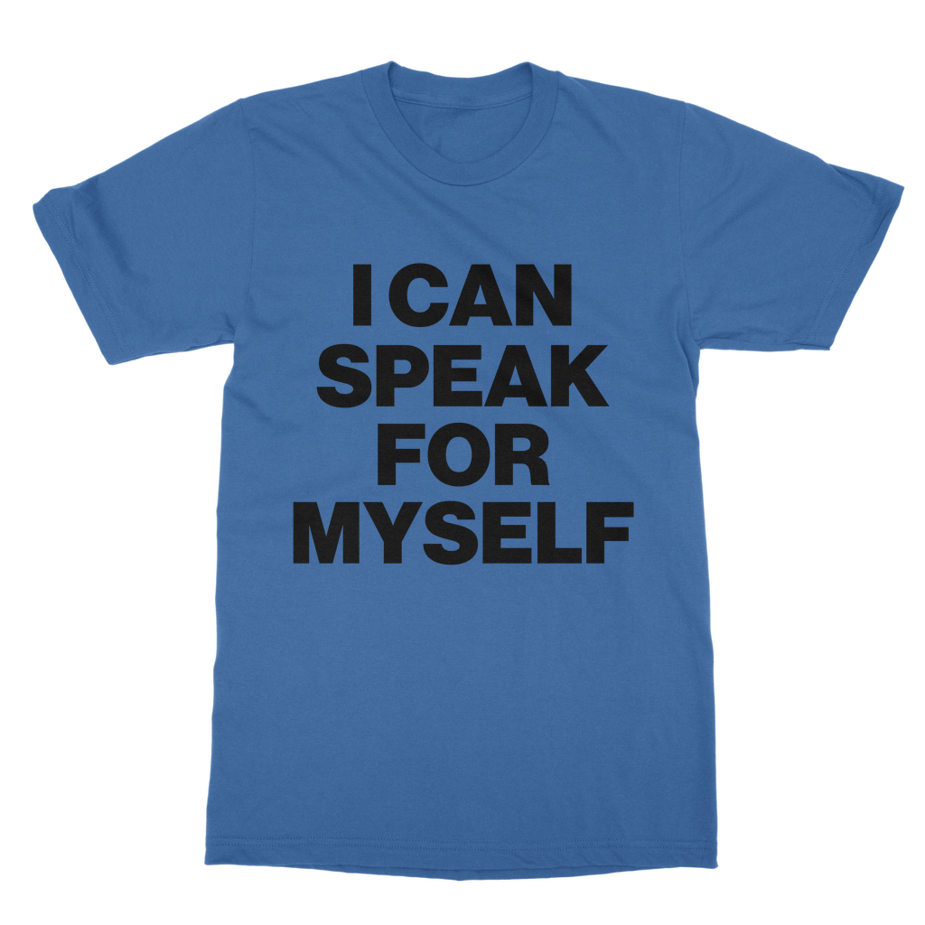 I Can Speak For Myself Organic T-Shirt