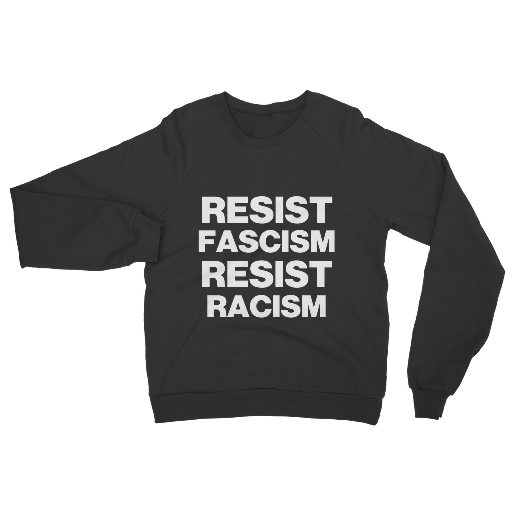Resist Fascism Resist Racism Organic Sweatshirt