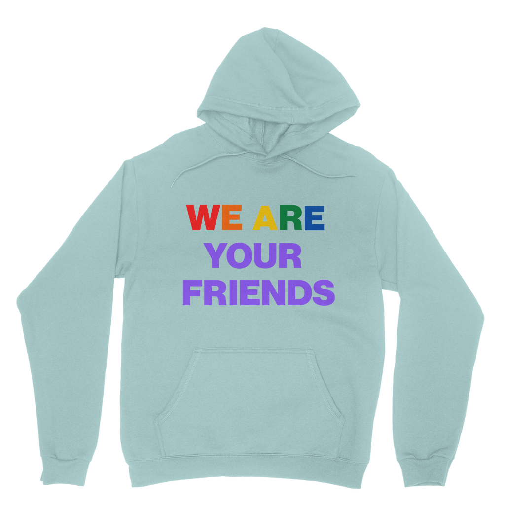We Are Your Friends Organic Hoodie