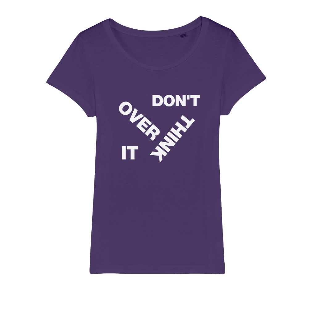Don't Overthink It Organic Women's T-Shirt