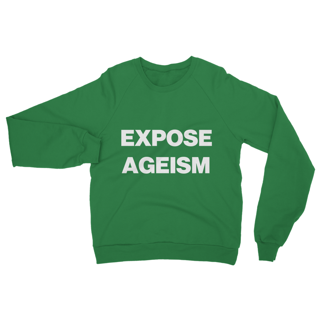 Expose Ageism Organic Sweatshirt