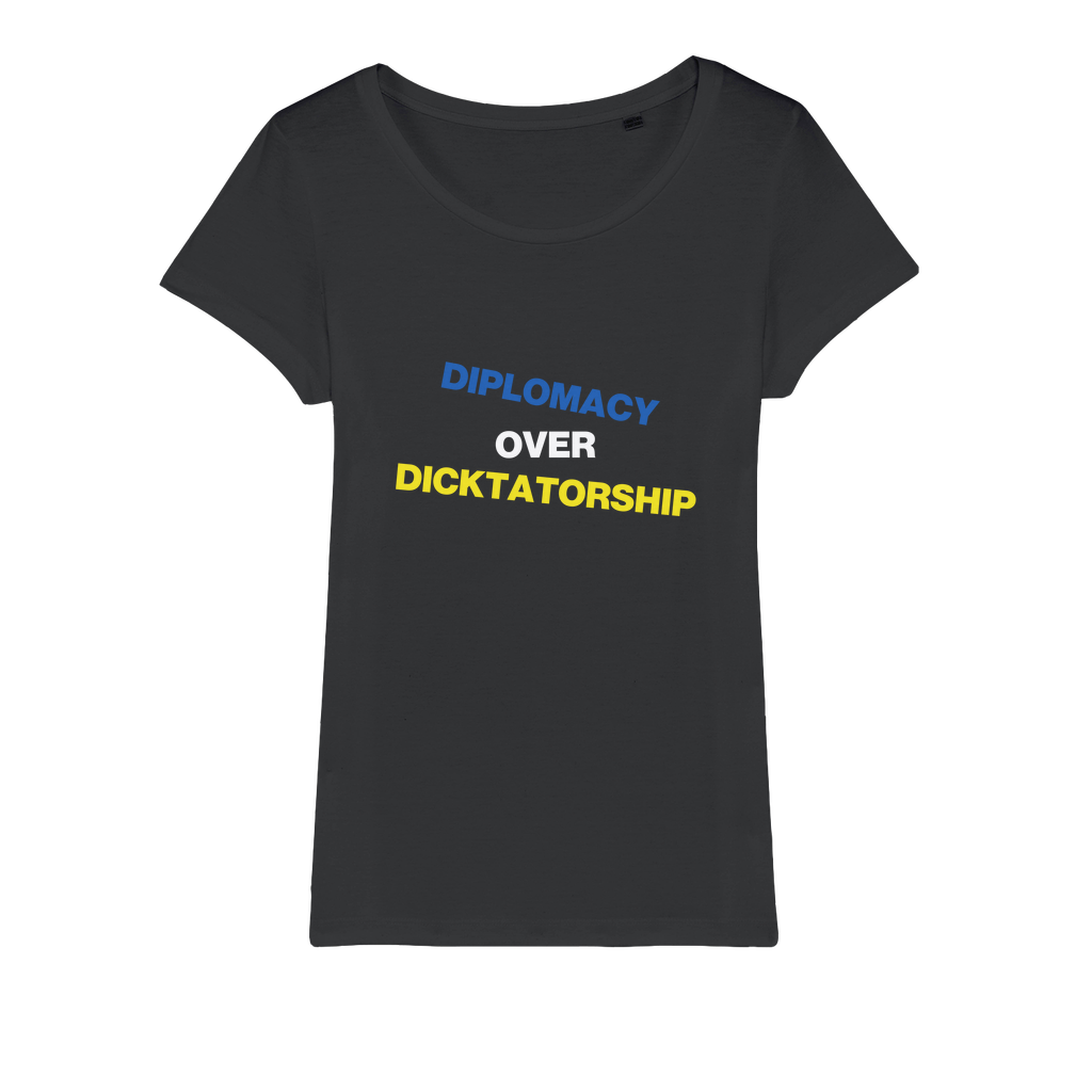 Diplomacy Over Dicktatorship Organic Women's T-Shirt