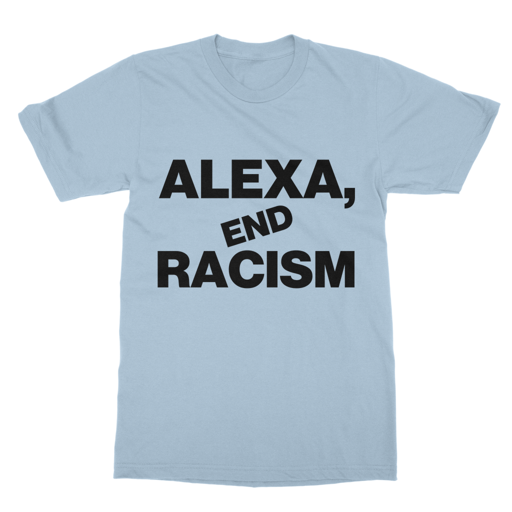 Alexa, End Racism Organic T-Shirt