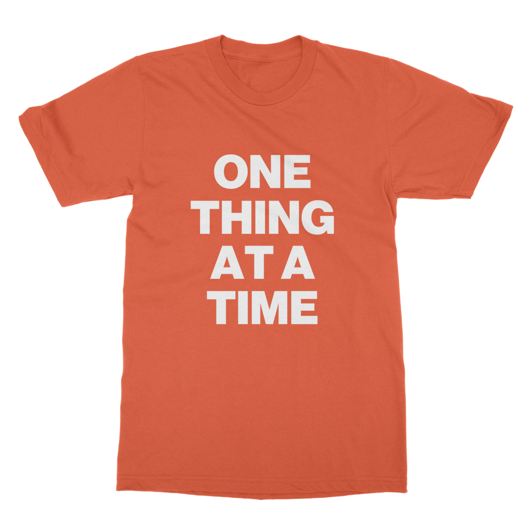One Thing At A Time Organic T-Shirt