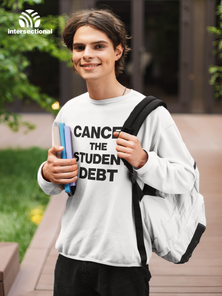 Cancel The Student Debt Organic Sweatshirt