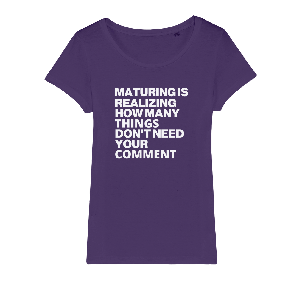 Maturing Is Realizing... Organic Women's T-Shirt