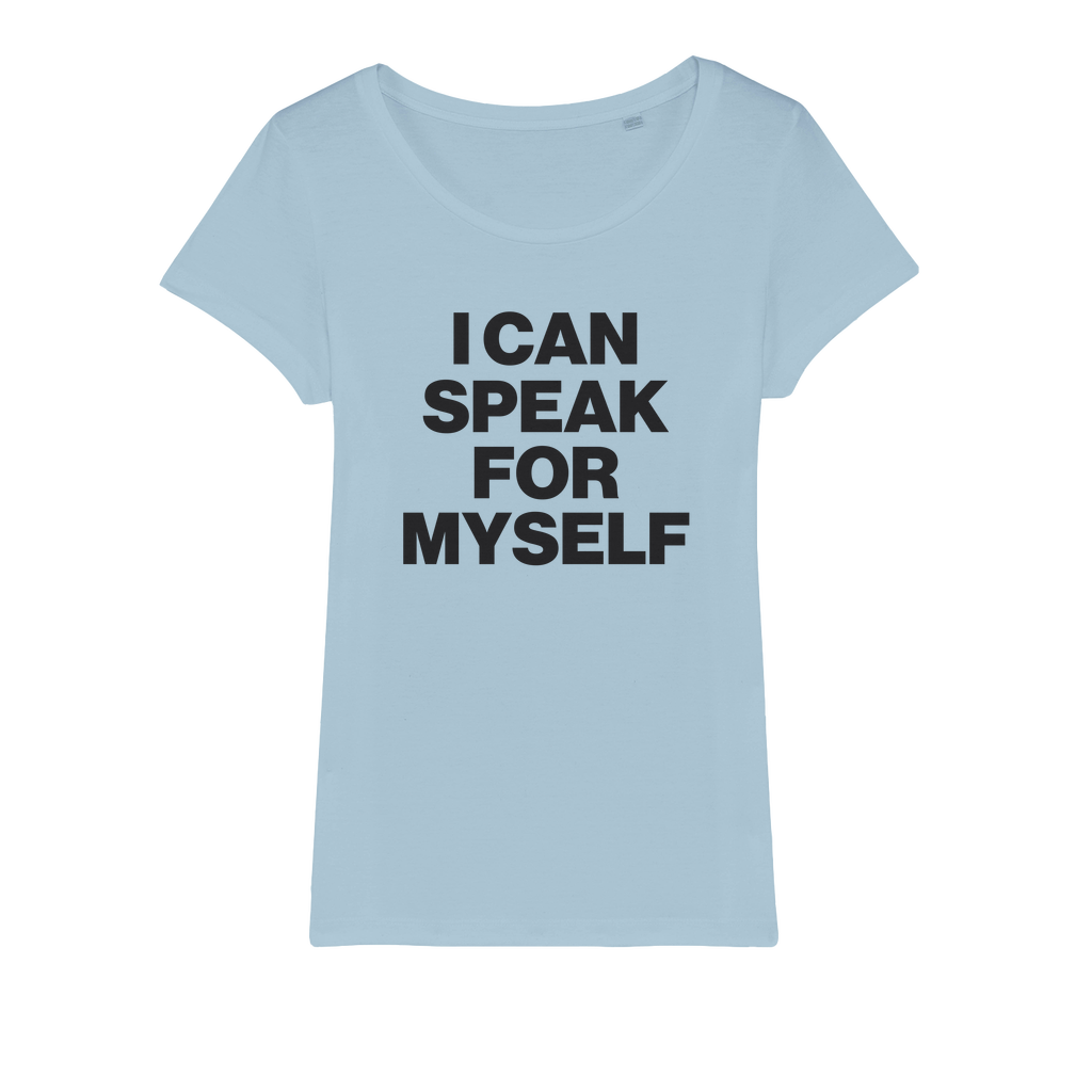 I Can Speak For Myself Organic Women's T-Shirt