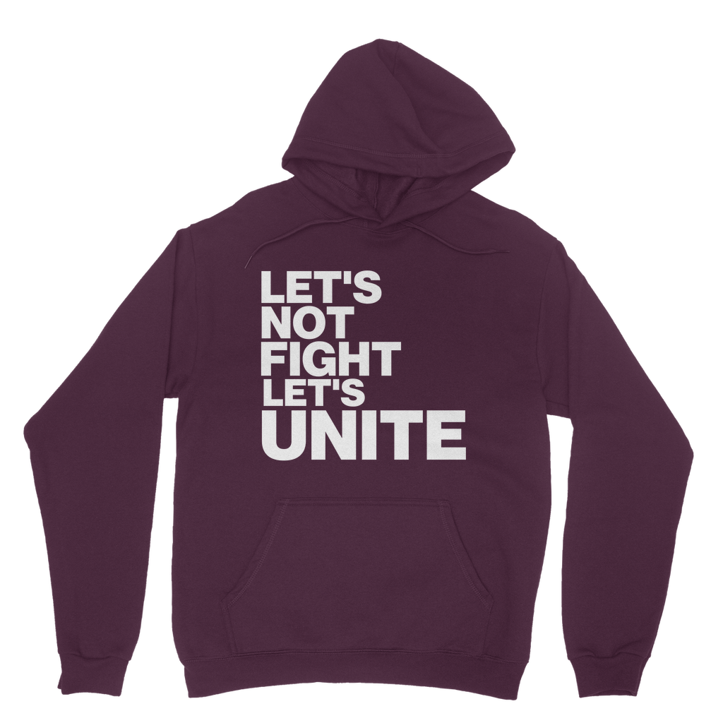 Let's Not Fight Let's Unite Organic Hoodie