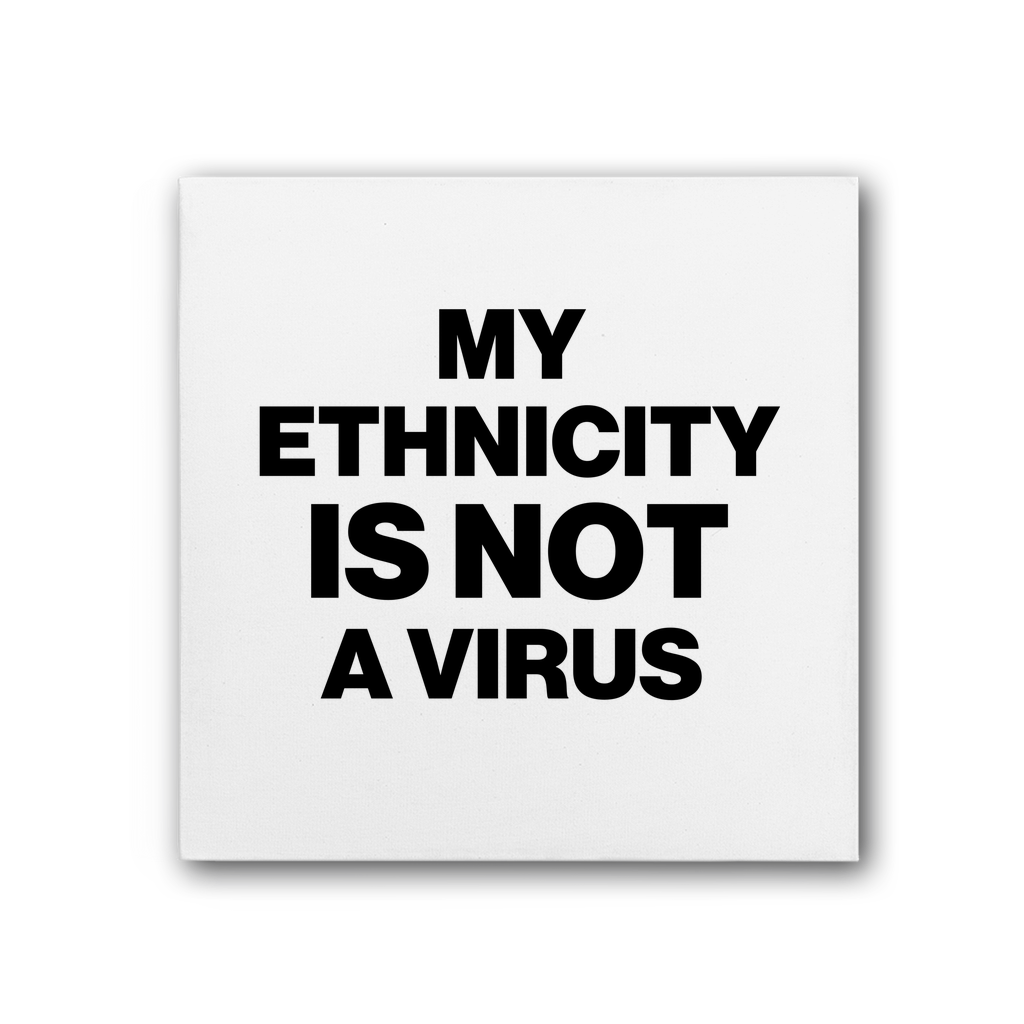 My Ethnicity Is Not A Virus Premium Stretched Canvas