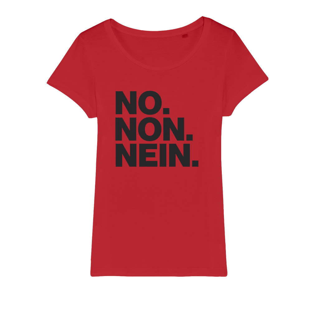 No. Non. Nein. Organic Women's T-Shirt