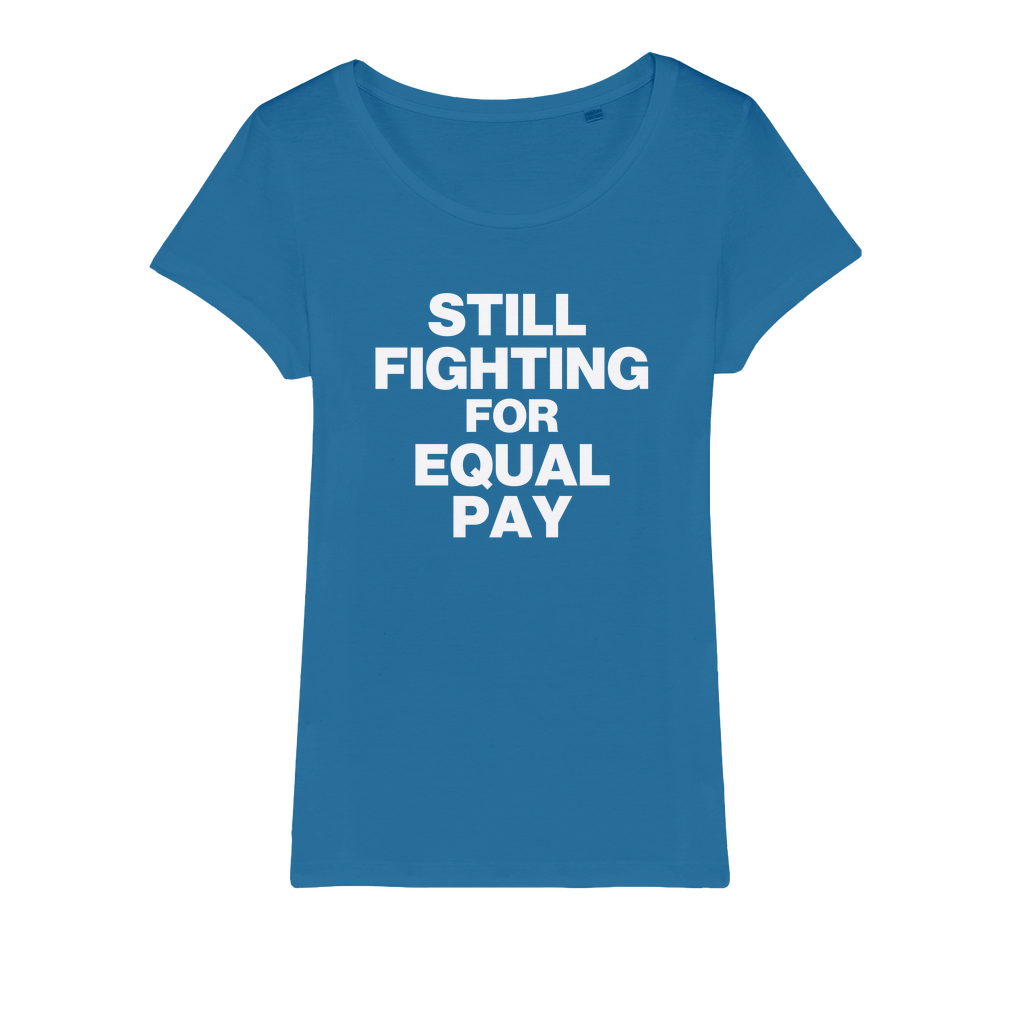 Still Fighting For Equal Pay Organic Women's T-Shirt