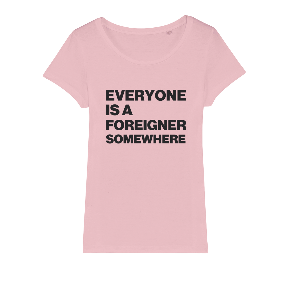Everyone Is a Foreigner Somewhere Organic Women's T-Shirt
