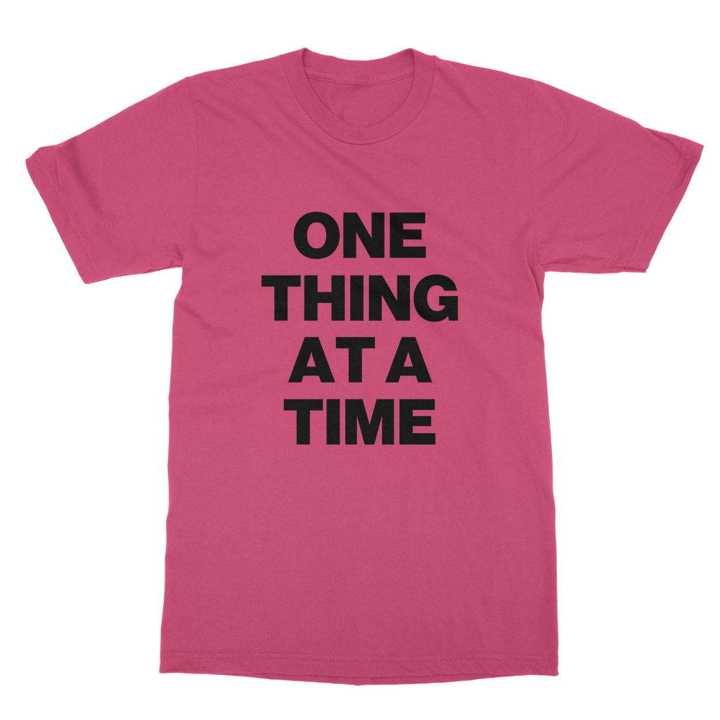 One Thing At A Time Organic T-Shirt