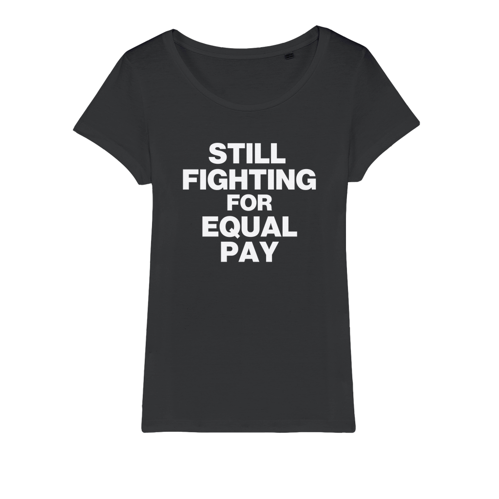 Still Fighting For Equal Pay Organic Women's T-Shirt