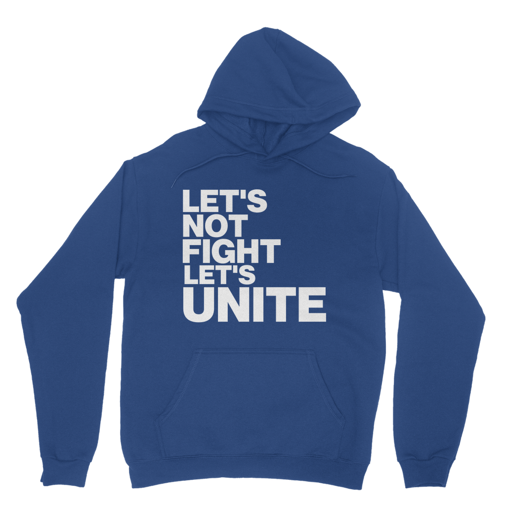 Let's Not Fight Let's Unite Organic Hoodie